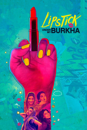 Lipstick Under My Burkha 2017 Movie 720p HDRip x264 [1.0 GB] HD Poster Download - Filmy4waps