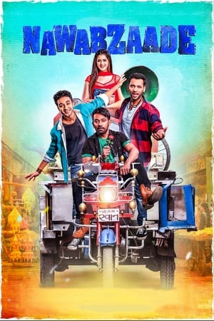 Nawabzaade (2018) Hindi Movie 720p HDRip x264 [1.4GB] HD Poster Download - Filmy4waps