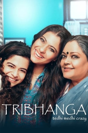 Tribhanga – Tedhi Medhi Crazy (2021) Hindi Movie 720p HDRip x264 [900MB] HD Poster Download - Filmy4waps